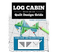 Log Cabin Quilt Design Grids: Sketch and Sew