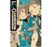 Log Horizon, Vol. 2 (light novel): The Knights of Camelot (LOG HORIZON LIGHT NOVEL SC)