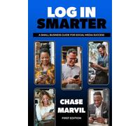 Log In Smarter: A Small Business Guide for Social Media Success