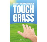 Log Off, Return to Nature & Touch Grass