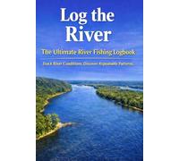 Log the River: The Ultimate River Fishing Logbook
