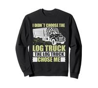 Log Truck Chose Me Log Truck Driver Accessories Driving Sudadera