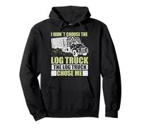 Log Truck Chose Me Log Truck Driver Accessories Driving Sudadera con Capucha