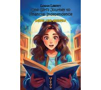 Logan Liberty: One Girl’s Journey to Financial Independence (Slaying the Money Game)