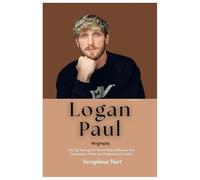 Logan Paul Biography: The Life Journey Of A Social Media Influencer And Entrepreneur (Boxer and Professional Wrestler)
