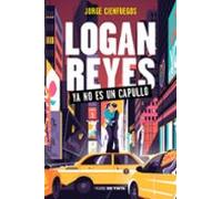 Logan Reyes Ya No Es Un Capullo (ebook)