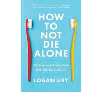 Logan Ury How to Not Die Alone (Tapa blanda) (Importación USA)