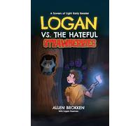Logan vs. the Hateful Strawberries: A Towers of Light Early Reader (Logan's Search for the Fruits of the Spirit)