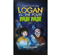 Logan vs. the Pouty Paw Paw: A Towers of Light Early Reader (Logan's Search for the Fruits of the Spirit)