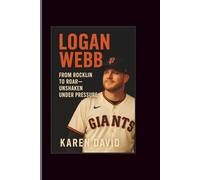 Logan webb: From Rocklin to Roar-Unshaken Under Pressure