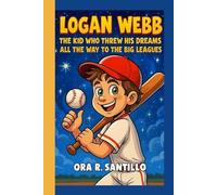 LOGAN WEBB: The Kid Who Threw His Dreams All The Way To The Big Leagues