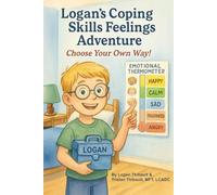 Logan's Coping Skills Feelings Adventure: Choose Your Own Way!
