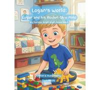 Logan's World: Logan and His Rocket-Ship Mind
