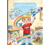 Logan's World: Logan and the Day Everything Changed