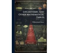 Logarithmic And Other Mathematical Tables