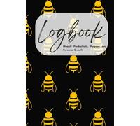 Logbook: A Weekly Planner for Productivity, Purpose, and Personal Growth