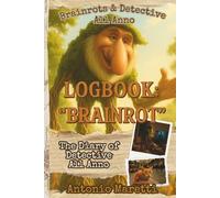 Logbook: “Brainrot”: The Diary of Detective All Anno