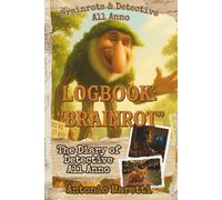 Logbook: “Brainrot”: The Diary of Detective All Anno