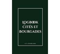 LOGBOOK DES CITÉS & BOURGADES : Carnet de Worldbuilding et Création de Lieux pour JdR: Édition Alchimique : Volume 3 : Le Registre des Civilisations - ... et cartographie narrative (Vert Abysse)