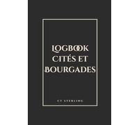 LOGBOOK DES CITÉS & BOURGADES : Carnet de Worldbuilding et Création de Lieux pour JdR: Édition Fantastique :Volume 3 : Le Registre des Civilisations - ... et cartographie narrative (Gris Anthracite)