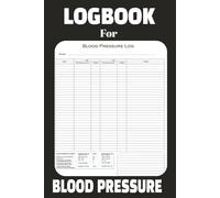 Logbook For Blood Pressure: Monitor Blood Pressure at Home Track Record Your Blood Pressure Daily. Perfect for Seniors Caregivers or Looking After an ... or On the Go. |6 X 9 Inches, 110 Pages|