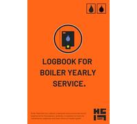 Logbook for Boiler Yearly Service: Complete Service Record Book for Gas, Oil & Combi Boilers - Ideal for Homeowners, Landlords & Heating Engineers