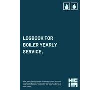 Logbook for Boiler Yearly Service: Track Who Serviced Your Boiler, When & Every Maintenance Detail | The Complete Boiler Maintenance Log for Home and Rental Properties