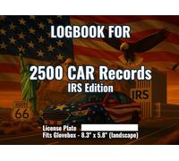 Logbook for Car - 2500 Records IRS Edition: Tax Mileage Log and Business Tracker: This mileage tracker for taxes is ideal for contractors and business owners - 8.25″ × 6″ glovebox-friendly format