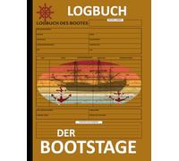 Logbuch der Bootstage: Zeichnen Sie Ihre Kreuzfahrtabenteuer mit allen wichtigen Details auf Format 8,5 x 11 Zoll mit 120 Seiten.