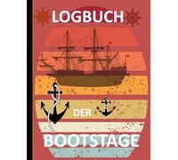 Logbuch der Bootstage: Zeichnen Sie Ihre Kreuzfahrtabenteuer mit allen wichtigen Details auf Format 8,5 x 11 Zoll mit 120 Seiten.