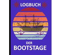 Logbuch der Bootstage: Zeichnen Sie Ihre Kreuzfahrtabenteuer mit allen wichtigen Details auf Format 8,5 x 11 Zoll mit 120 Seiten.