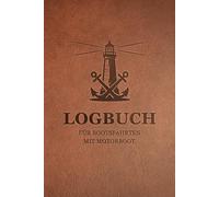 Logbuch für Bootsfahrten Mit Motorboot: für Yacht, Katamaran und Segelboot | Bordbuch für Segler, Kapitäne und Skipper