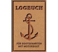 Logbuch für Bootsfahrten Mit Motorboot: Ideales Geschenk & Schiffstagebuch im A5-Format