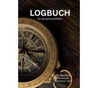 Logbuch für die Sportschifffahrt: für Segelboot, Motorboot, Katamaran, Yacht, Schiff