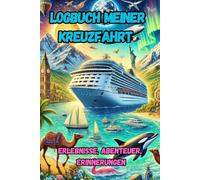 Logbuch meiner Kreuzfahrt: Ein Kreuzfahrt - Reisetagebuch zum selbst ausfüllen und ankreuzen, halte alle Erinnerungen, Abenteuer deiner Kreuzfahrt ... Logbuch und Tagebuch - Reise Zubehör I A5 I
