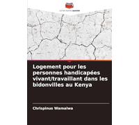 Logement pour les personnes handicapées vivant/travaillant dans les bidonvilles au Kenya