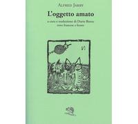 L'oggetto amato. Testo francese a fronte (Il piacere di leggere)