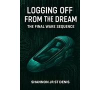 Logging Off from the Dream the final wake sequence