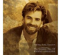 Loggins, Kenny - Yesterday Today Tomorrow: Greatest Hits