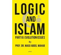 Logic and Islam Part III: Evolution issues: Answers to current questions