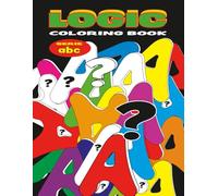 Logic Coloring Book - Series ABC: A Logical Alphabet Coloring Challenge for All Ages