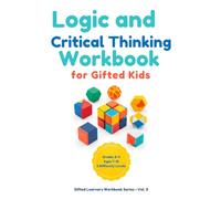 Logic & Critical Thinking Workbook for Gifted Kids: 100+ Spatial Reasoning Puzzles, Mental Rotation & Visual Brain Teasers with Fully Explained Answers, Grades 2-4, Ages 7-10 | Vol3