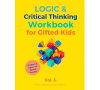 Logic & Critical Thinking Workbook for Gifted Kids: Spatial Reasoning, Visual Puzzles & Mental Rotation Across 3 Difficulty Levels for Advanced Learners Ages 7-10
