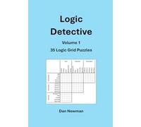 Logic Detective Volume 1: 35 Logic Grid Puzzles for Adults & Teens from Easy to Very Hard
