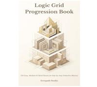Logic Grid Progression Book: 150 Easy, Medium & Hard Puzzles for Step-by-Step Deductive Mastery (Everpath Logic Puzzle Series)