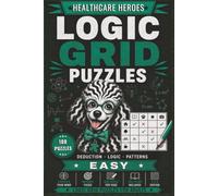 Logic Grid Puzzles Easy - Healthcare Heroes: 100 Beginner-Friendly Zebra Logic Puzzles for Adults | Easy Healthcare-Themed Deduction Challenges with ... (House of Sharky Logic Grid Puzzle Series)