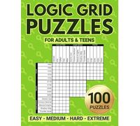Logic Grid Puzzles For Adults & Teens: Relaxing Logical Reasoning Activity For A Satisfying Brain Workout - Includes Bonus Second Chance Grids (Puzzle Books by Alex Smart)