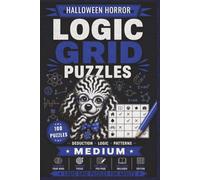Logic Grid Puzzles Medium - Halloween Horror: 100 Zebra Logic Puzzles for Adults | Medium Difficulty Halloween-Themed Deduction Challenges with Solutions (House of Sharky Logic Grid Puzzle Series)