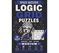 Logic Grid Puzzles Medium - Space Mission: 100 Zebra Logic Puzzles for Adults | Medium Difficulty Space-Themed Deduction Challenges with Solutions (House of Sharky Logic Grid Puzzle Series)