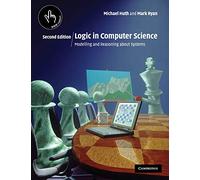 Logic in Computer Science: Modelling and Reasoning about Systems